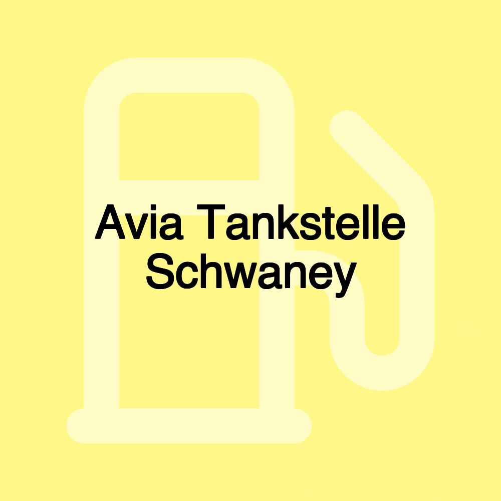 Avia Tankstelle Schwaney