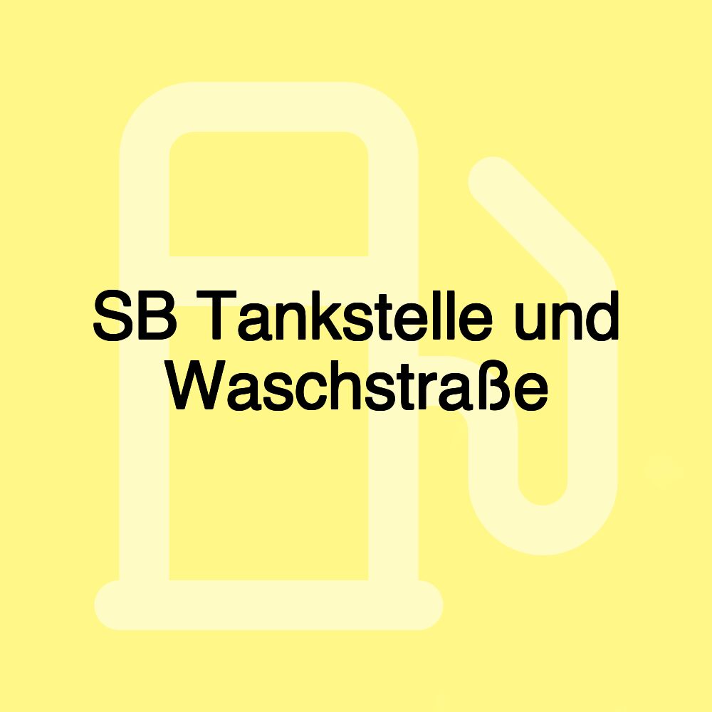 SB Tankstelle und Waschstraße