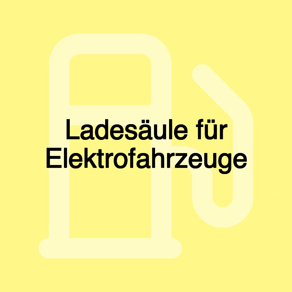 Ladesäule für Elektrofahrzeuge