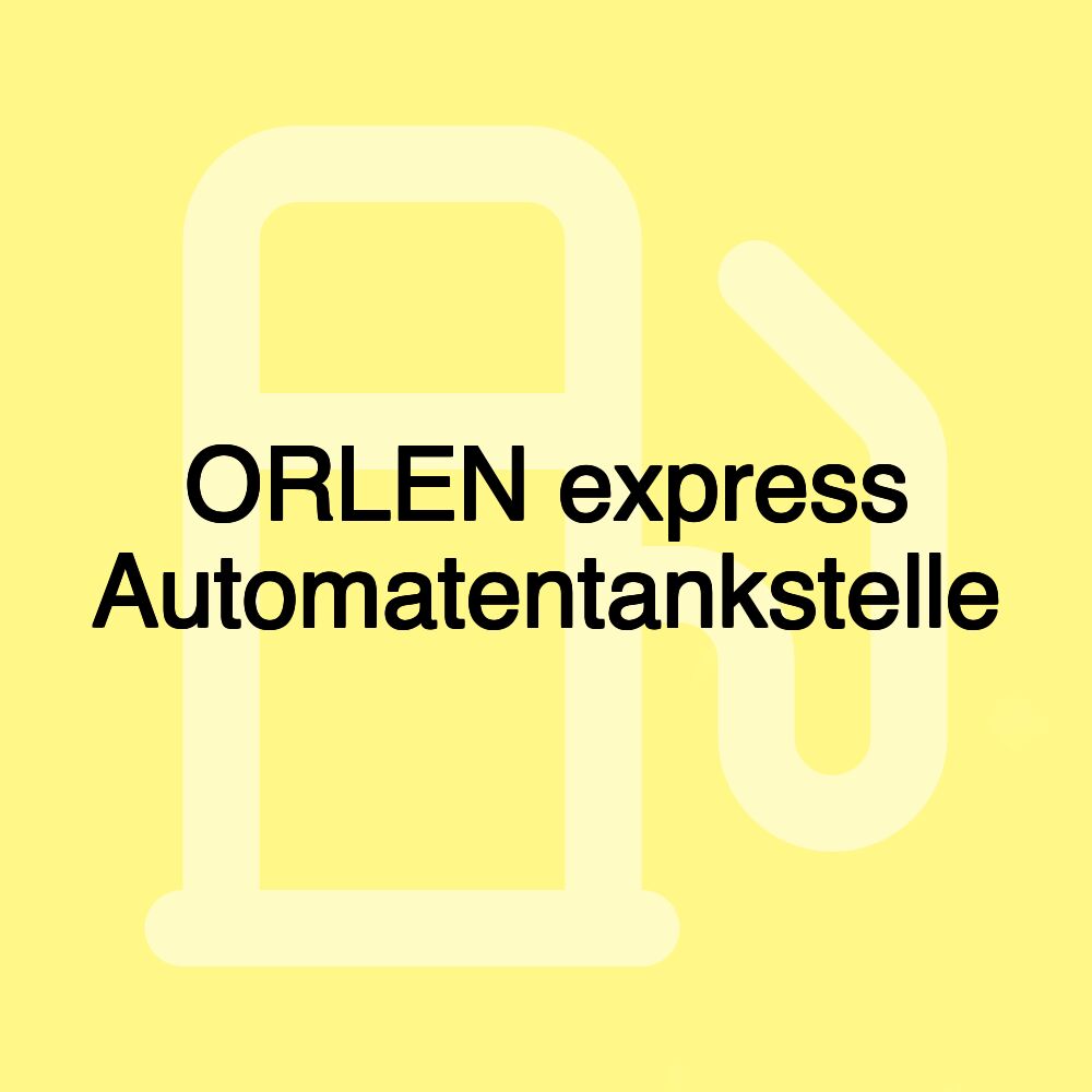 ORLEN express Automatentankstelle