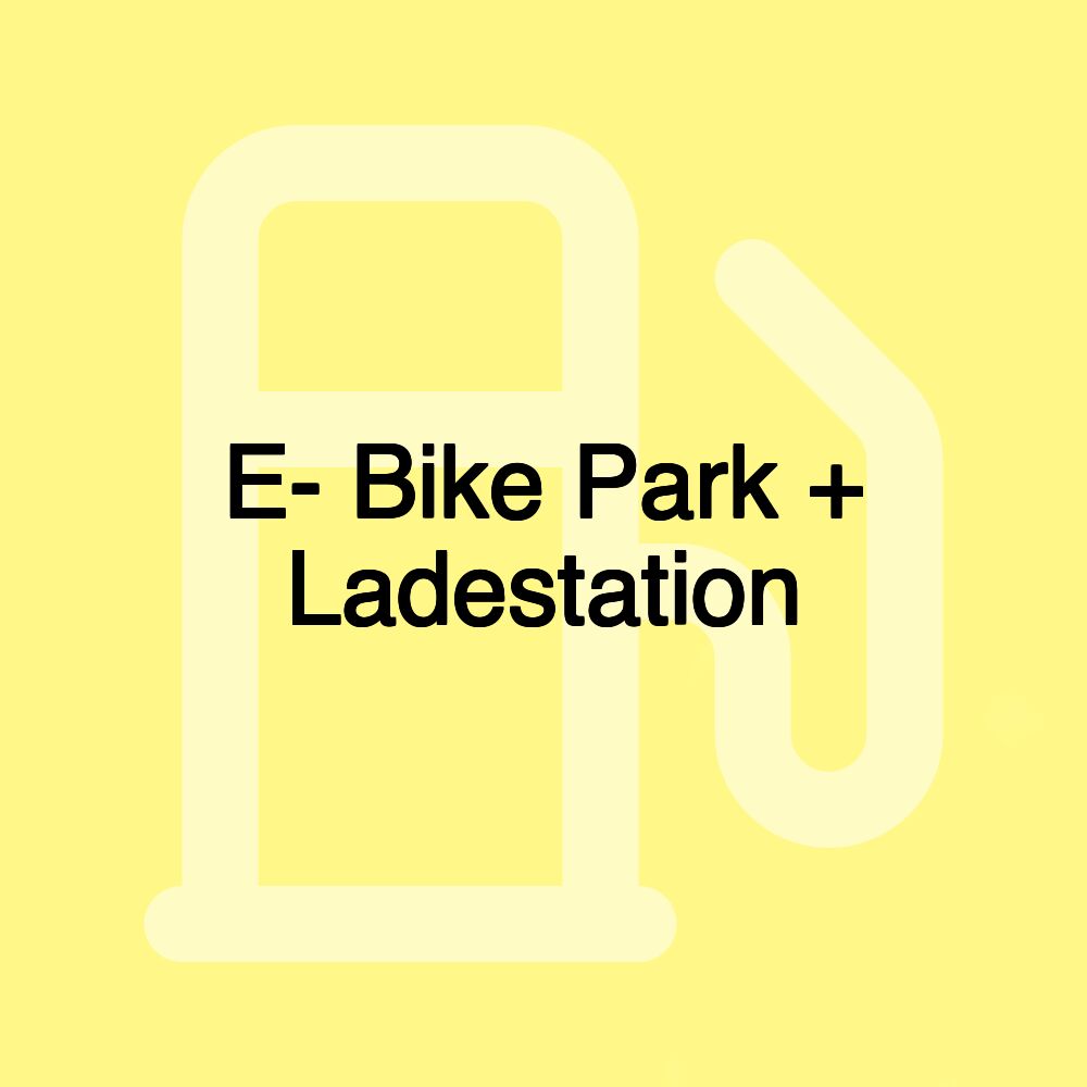 E- Bike Park + Ladestation