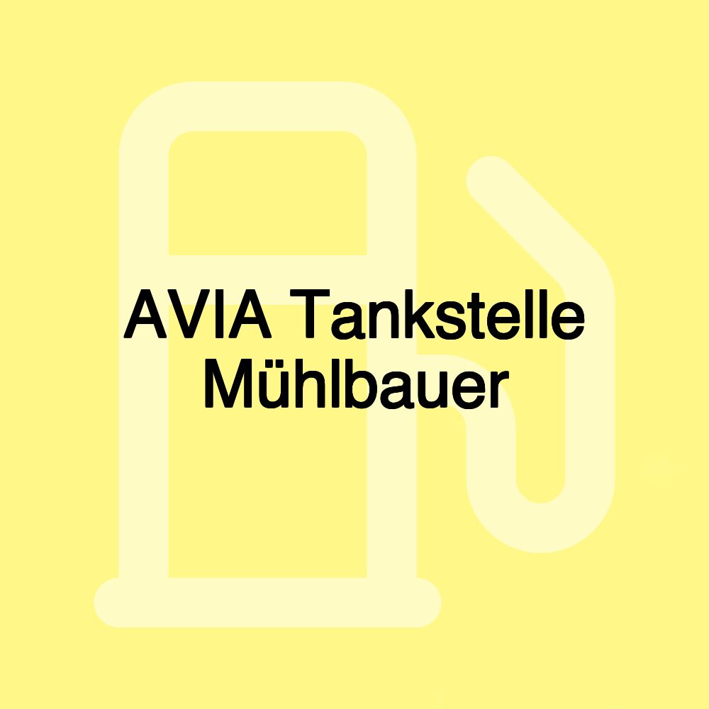 AVIA Tankstelle Mühlbauer