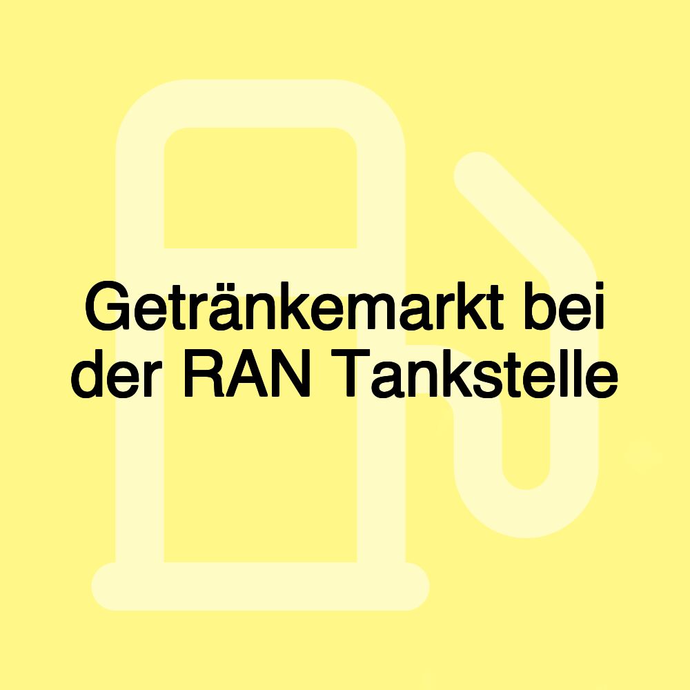 Getränkemarkt bei der RAN Tankstelle