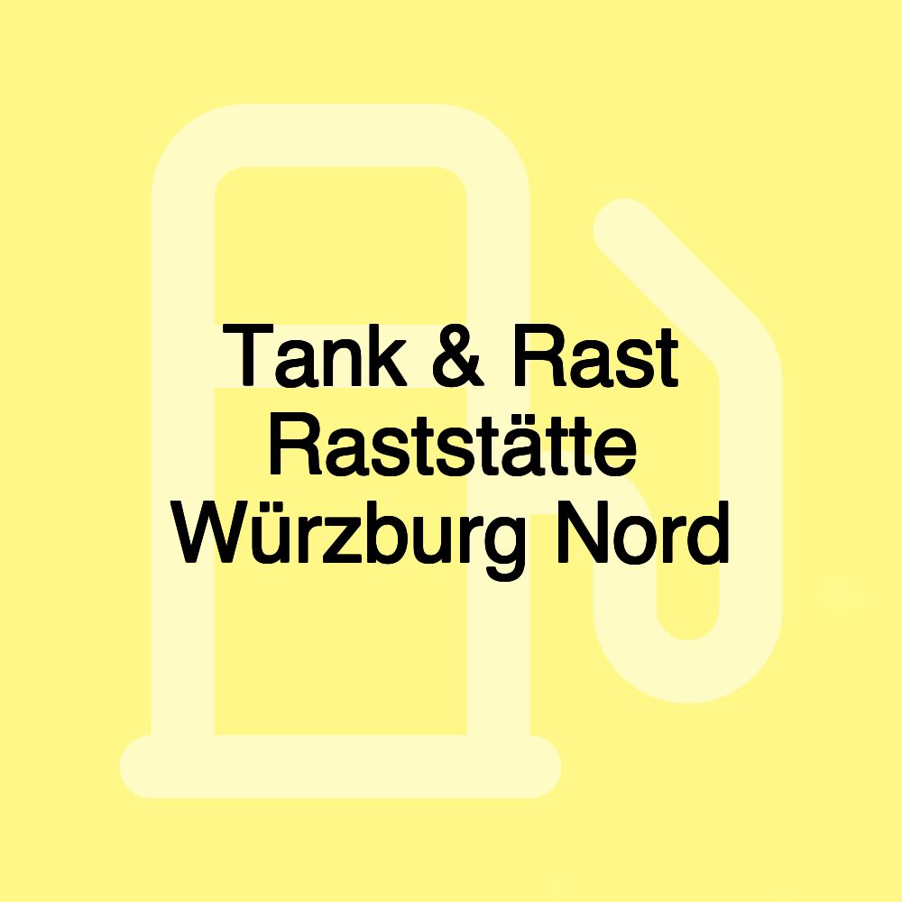 Tank & Rast Raststätte Würzburg Nord