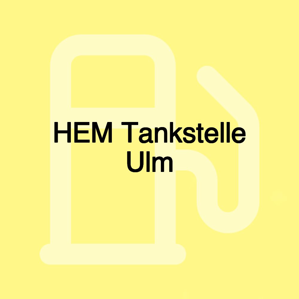 HEM Tankstelle Ulm