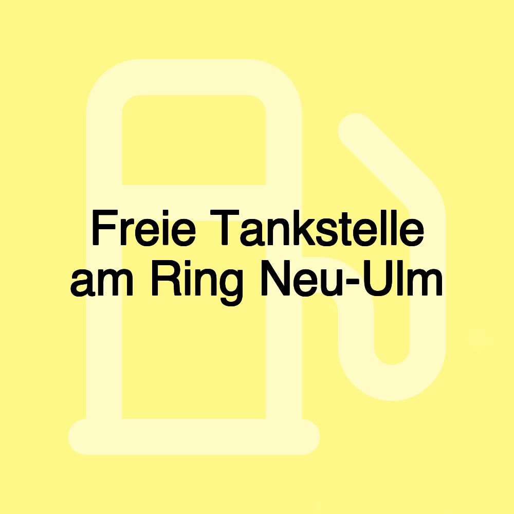 Freie Tankstelle am Ring Neu-Ulm