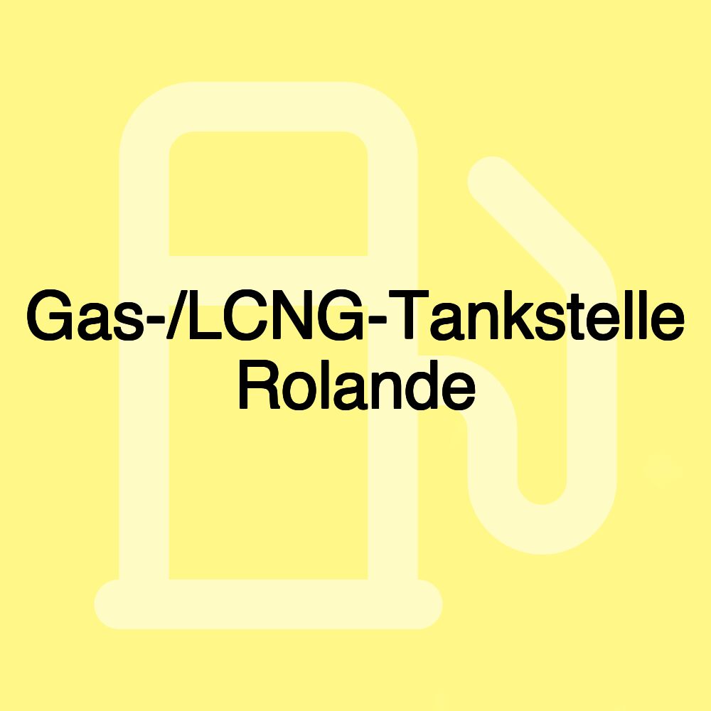 Gas-/LCNG-Tankstelle Rolande