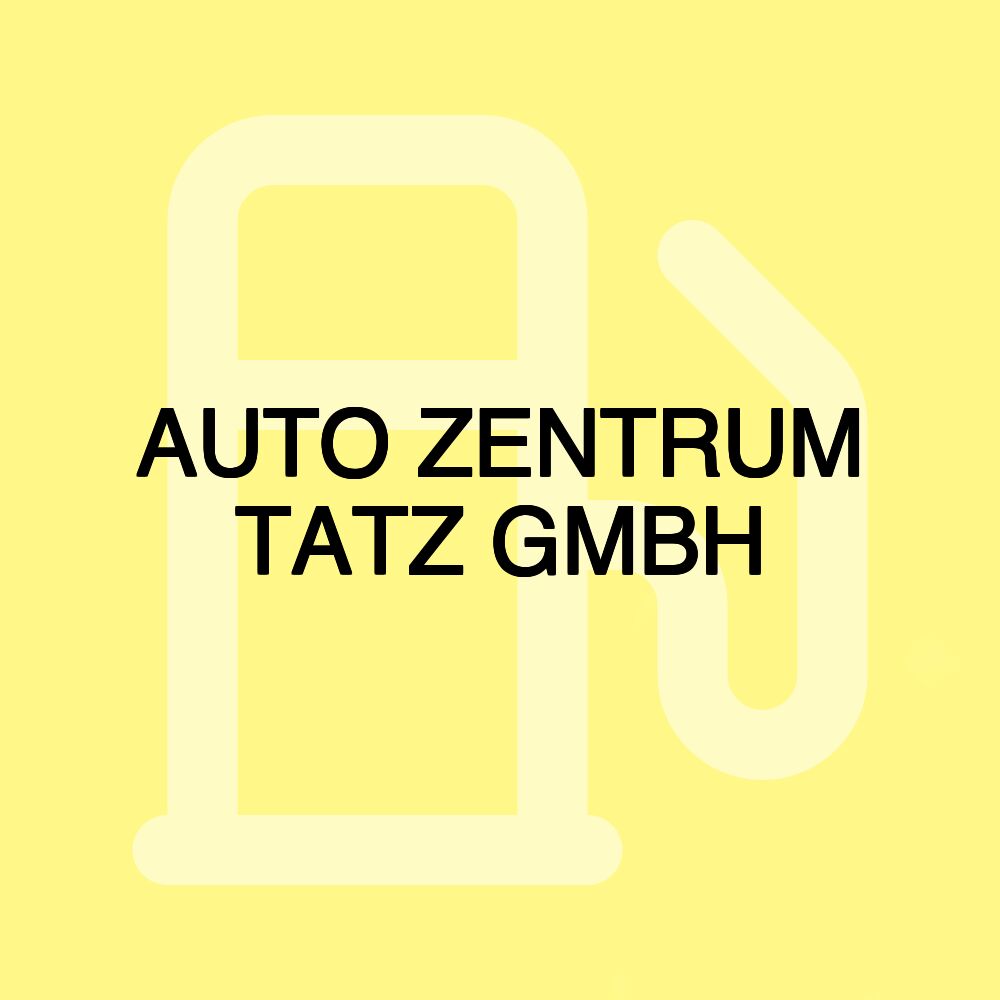 AUTO ZENTRUM TATZ GMBH