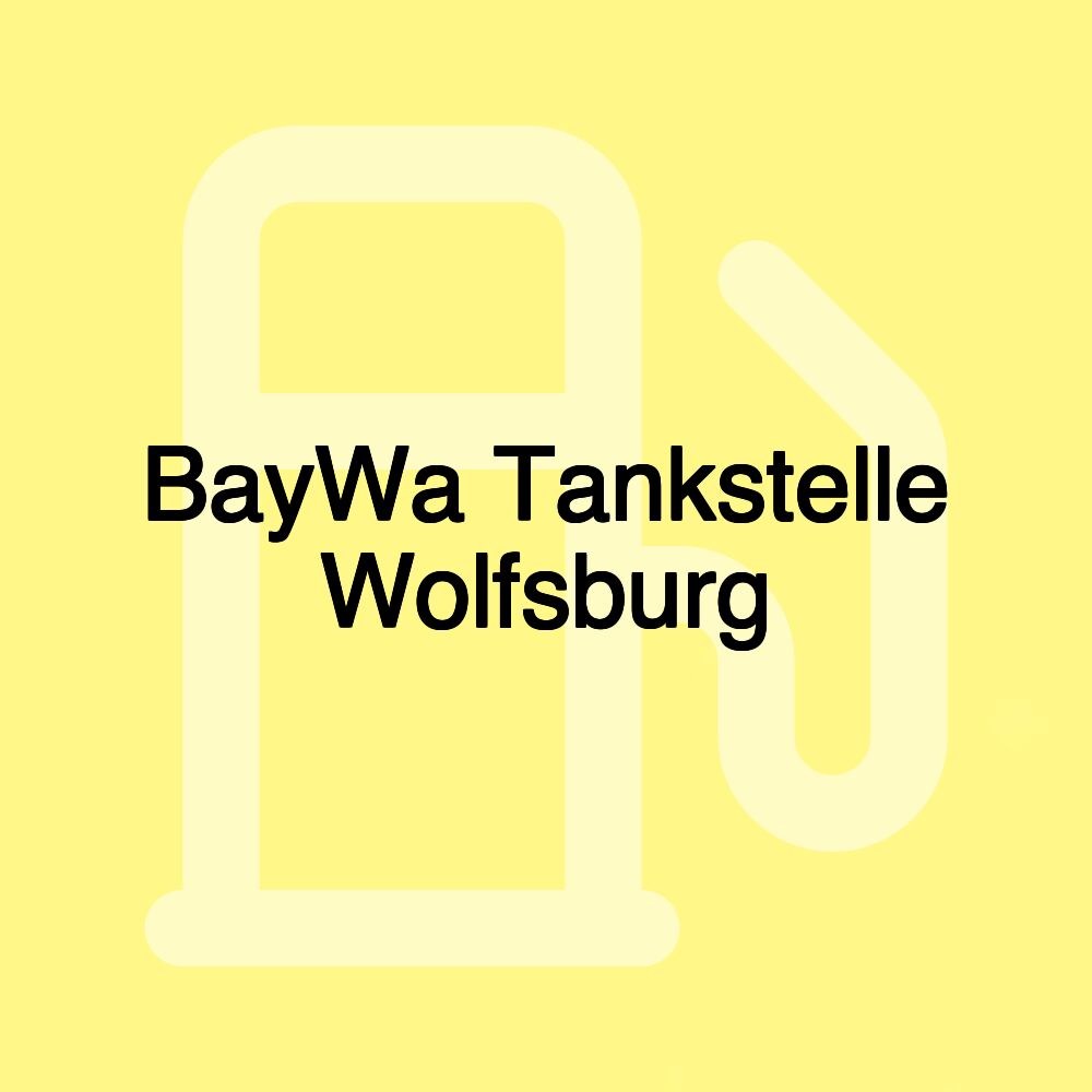 BayWa Tankstelle Wolfsburg