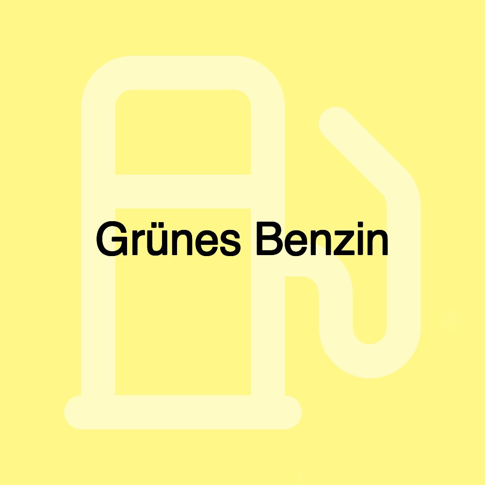 Grünes Benzin