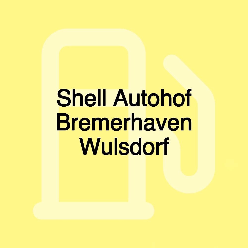 Shell Autohof Bremerhaven Wulsdorf