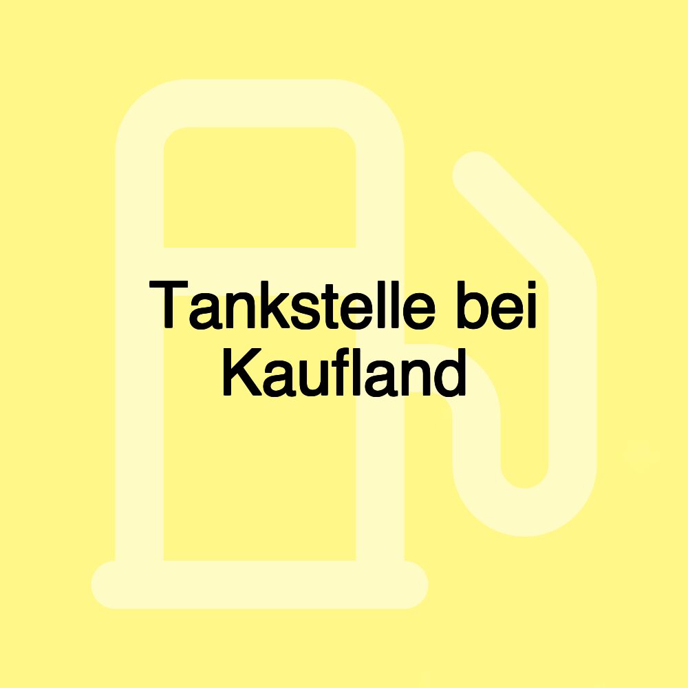 Tankstelle bei Kaufland