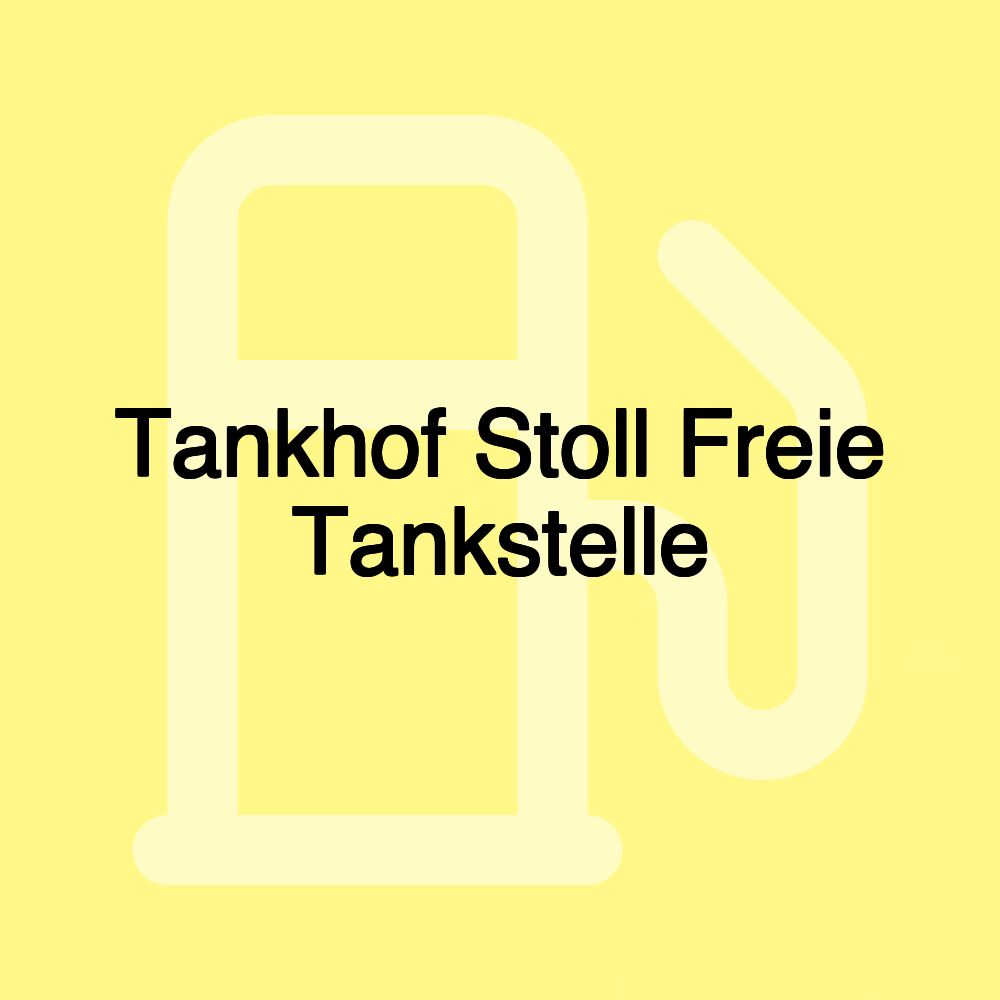 Tankhof Stoll Freie Tankstelle