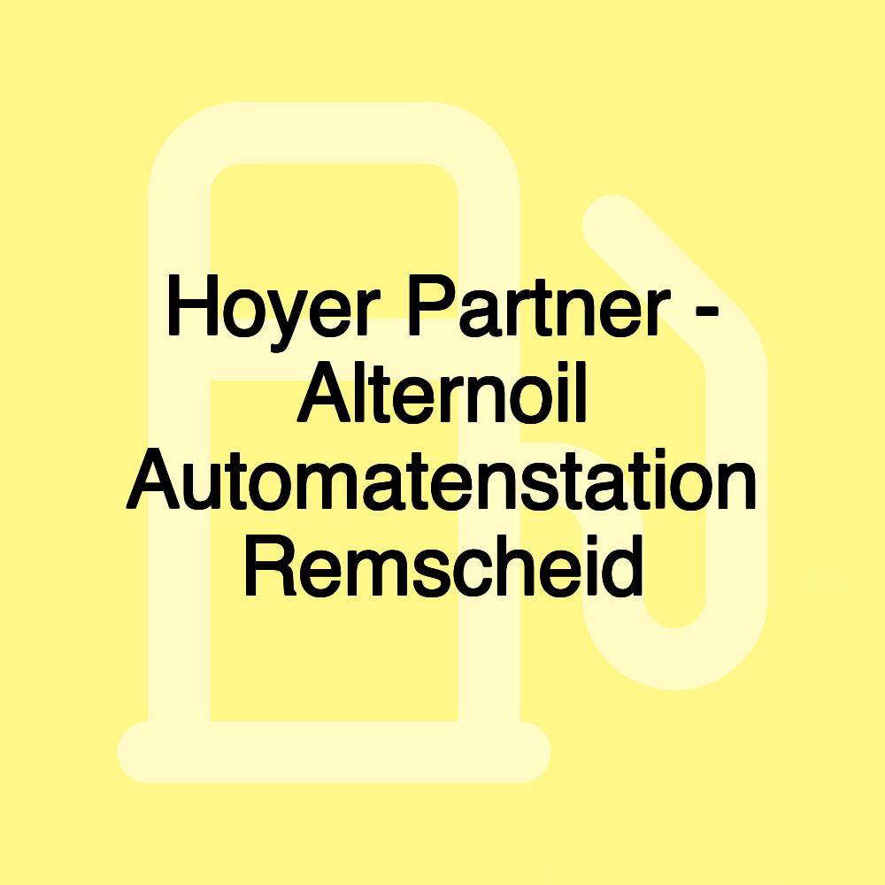 Hoyer Partner - Alternoil Automatenstation Remscheid