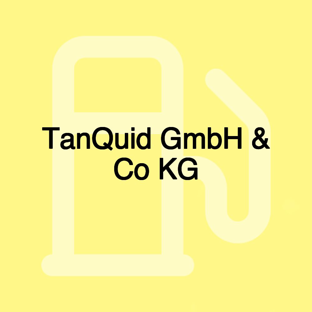 TanQuid GmbH & Co KG