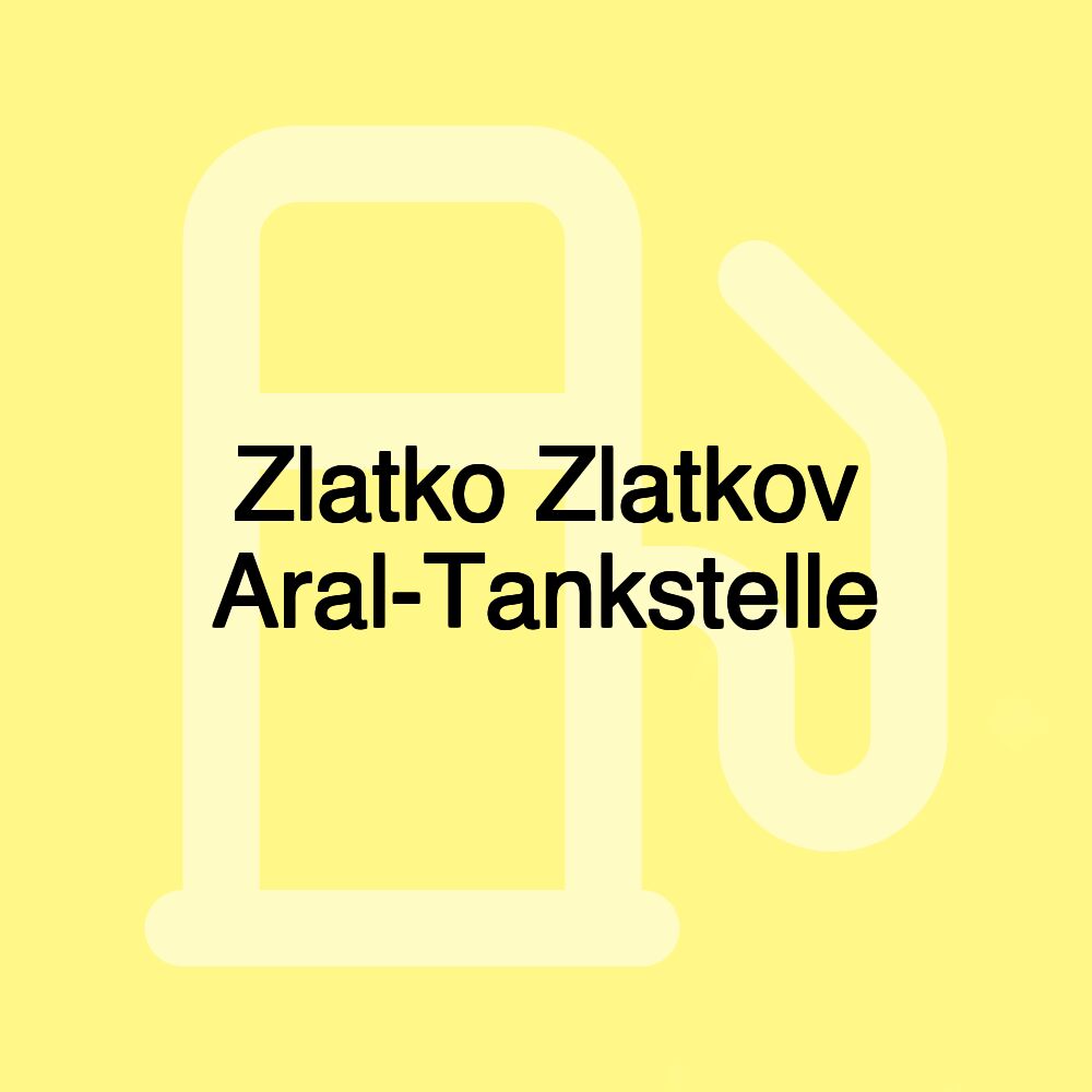 Zlatko Zlatkov Aral-Tankstelle