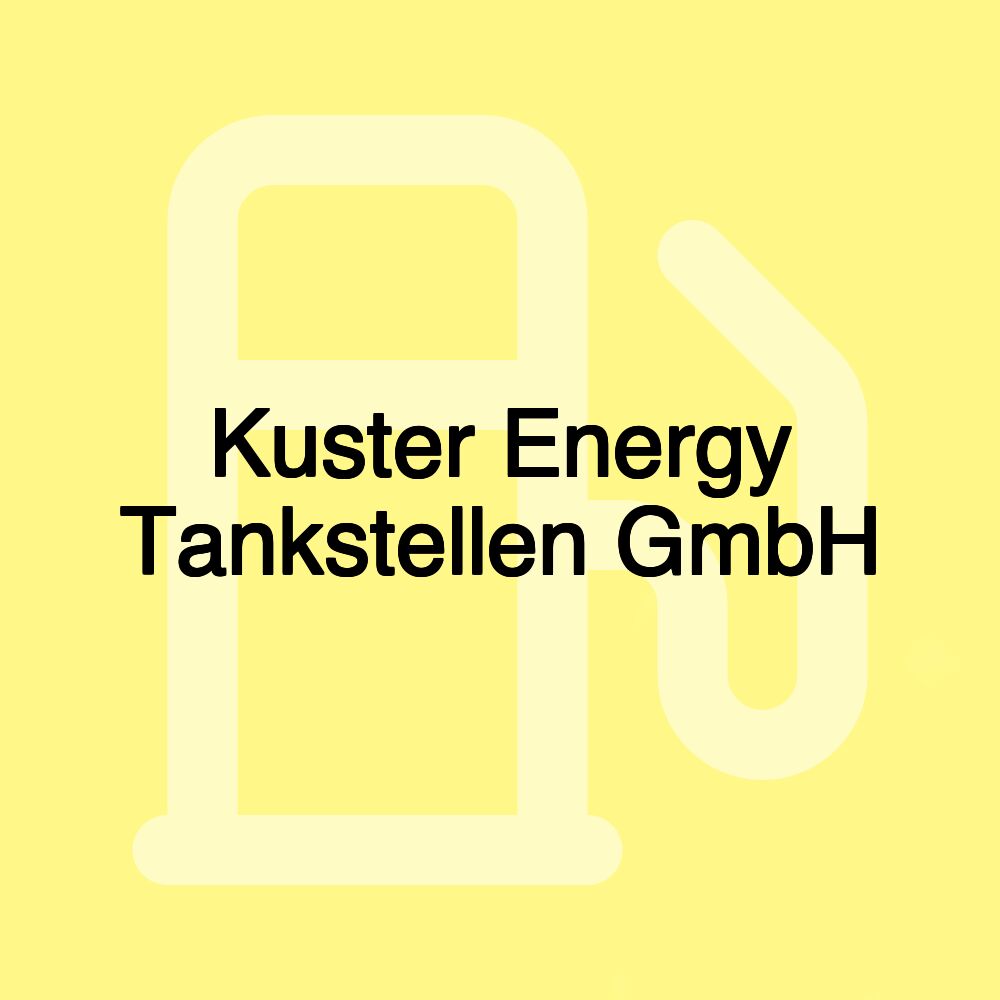 Kuster Energy Tankstellen GmbH