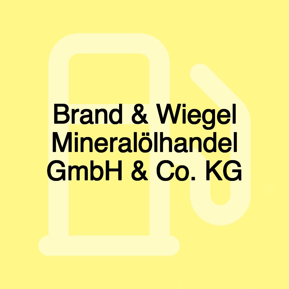 Brand & Wiegel Mineralölhandel GmbH & Co. KG