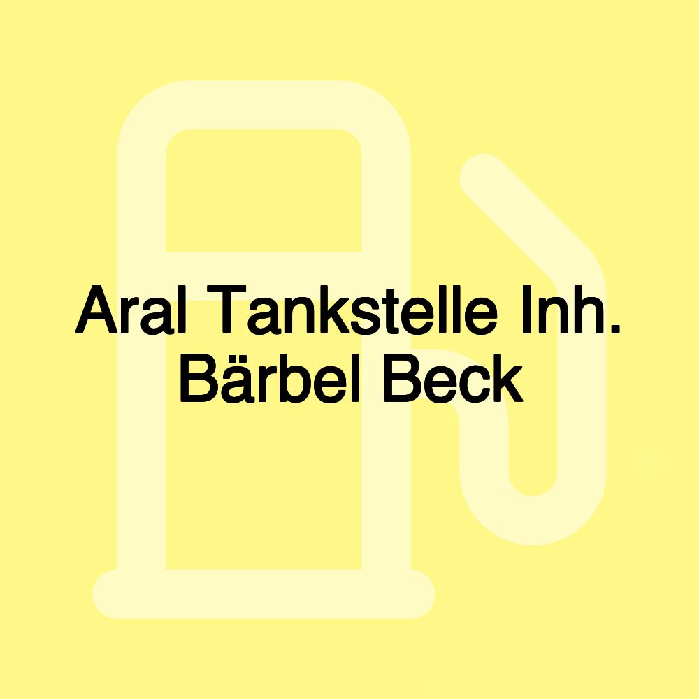 Aral Tankstelle Inh. Bärbel Beck