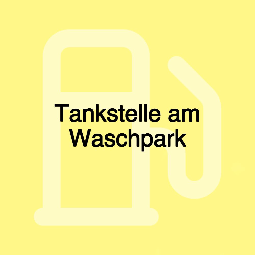 Tankstelle am Waschpark