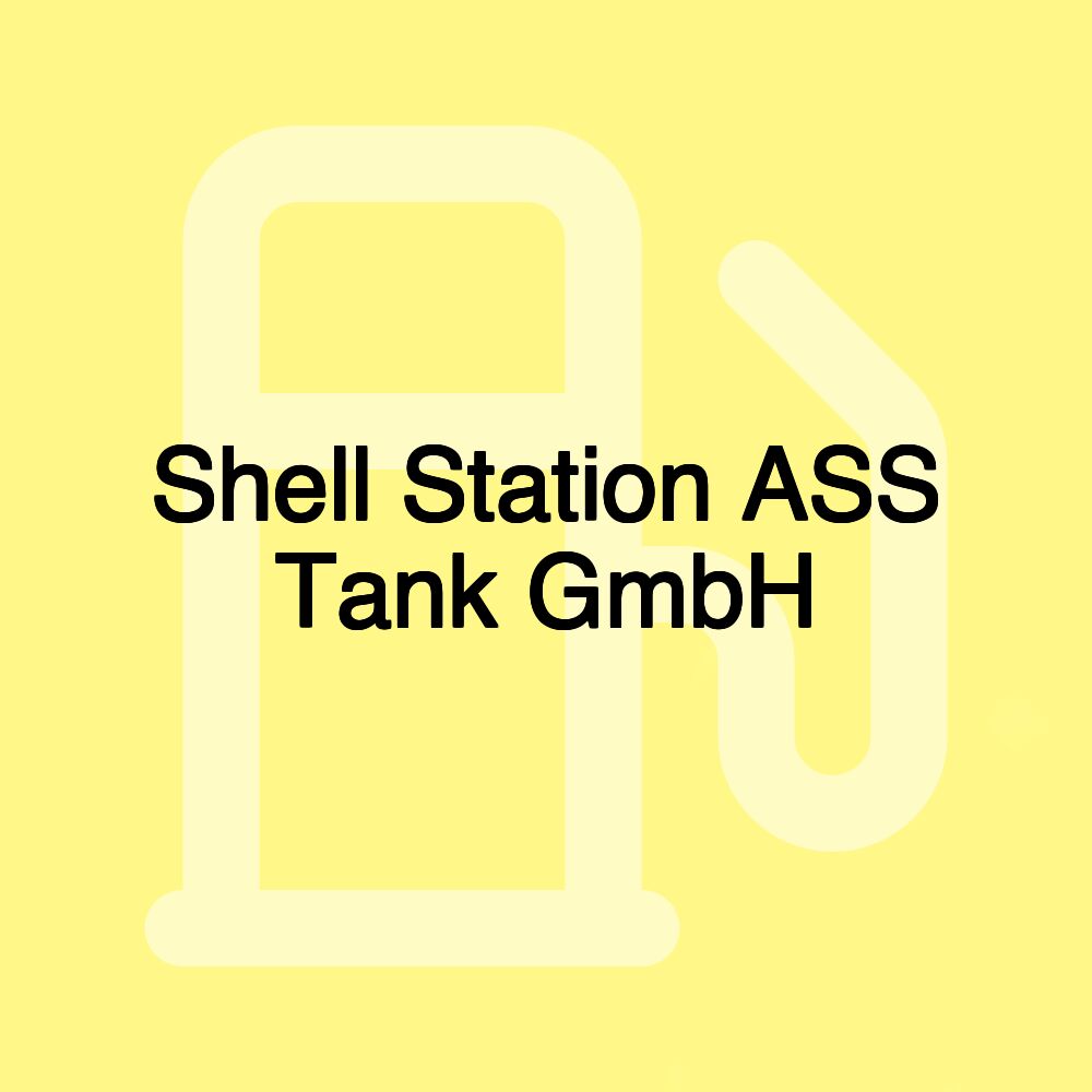 Shell Station ASS Tank GmbH