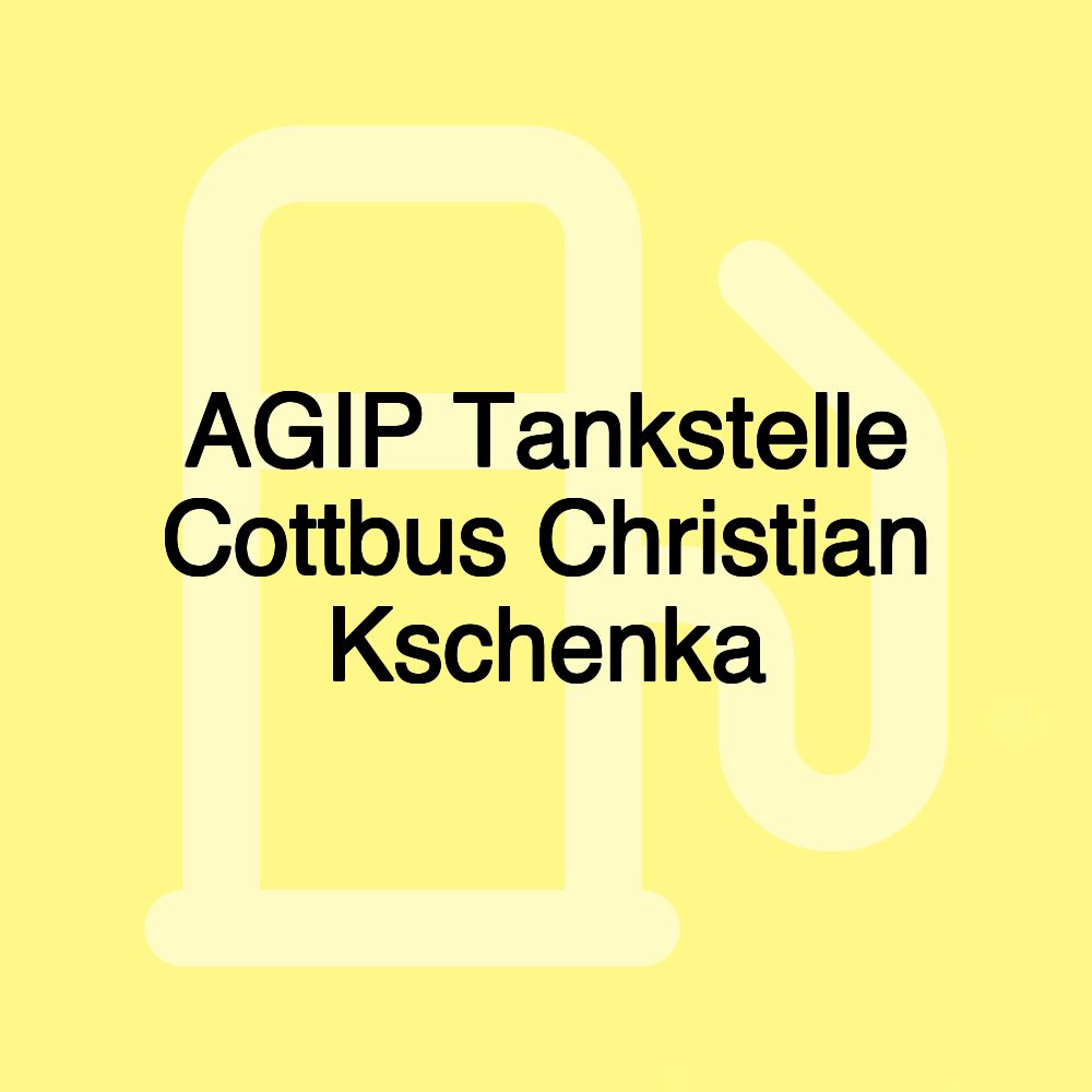 AGIP Tankstelle Cottbus Christian Kschenka