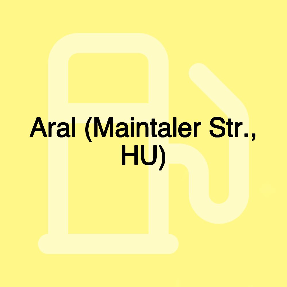 Aral Tankstelle (Maintaler Str., HU)