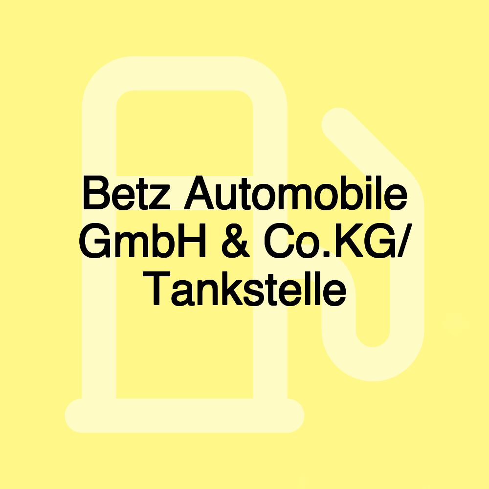 Betz Automobile GmbH & Co.KG/ Tankstelle