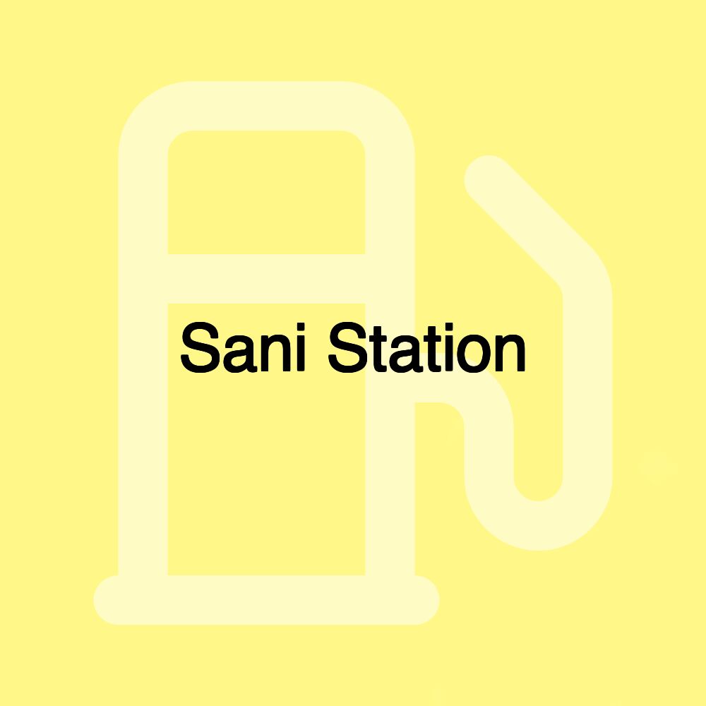 Sani Station