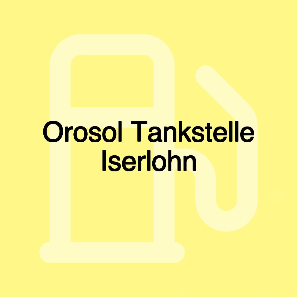 Orosol Tankstelle Iserlohn