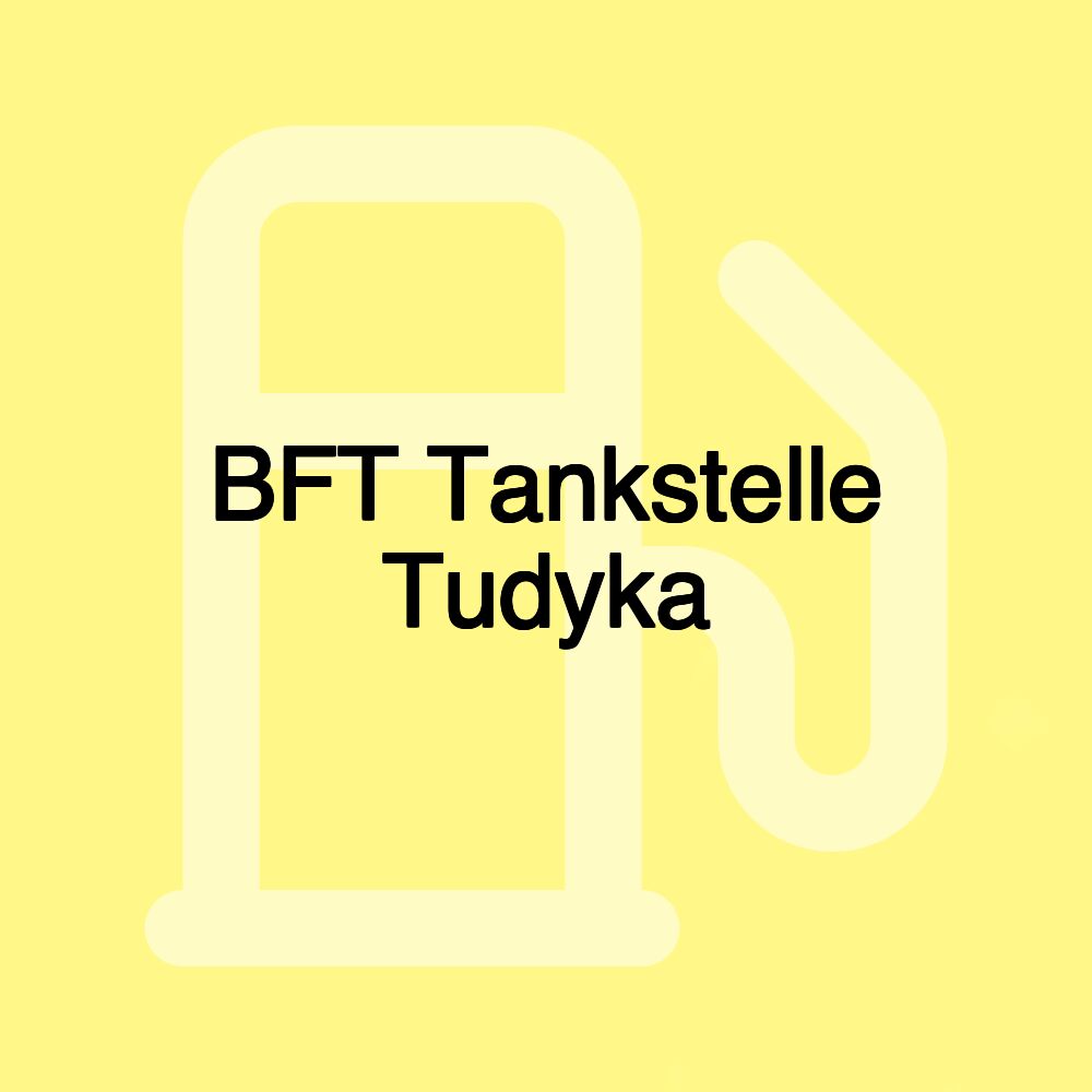 BFT Tankstelle Tudyka