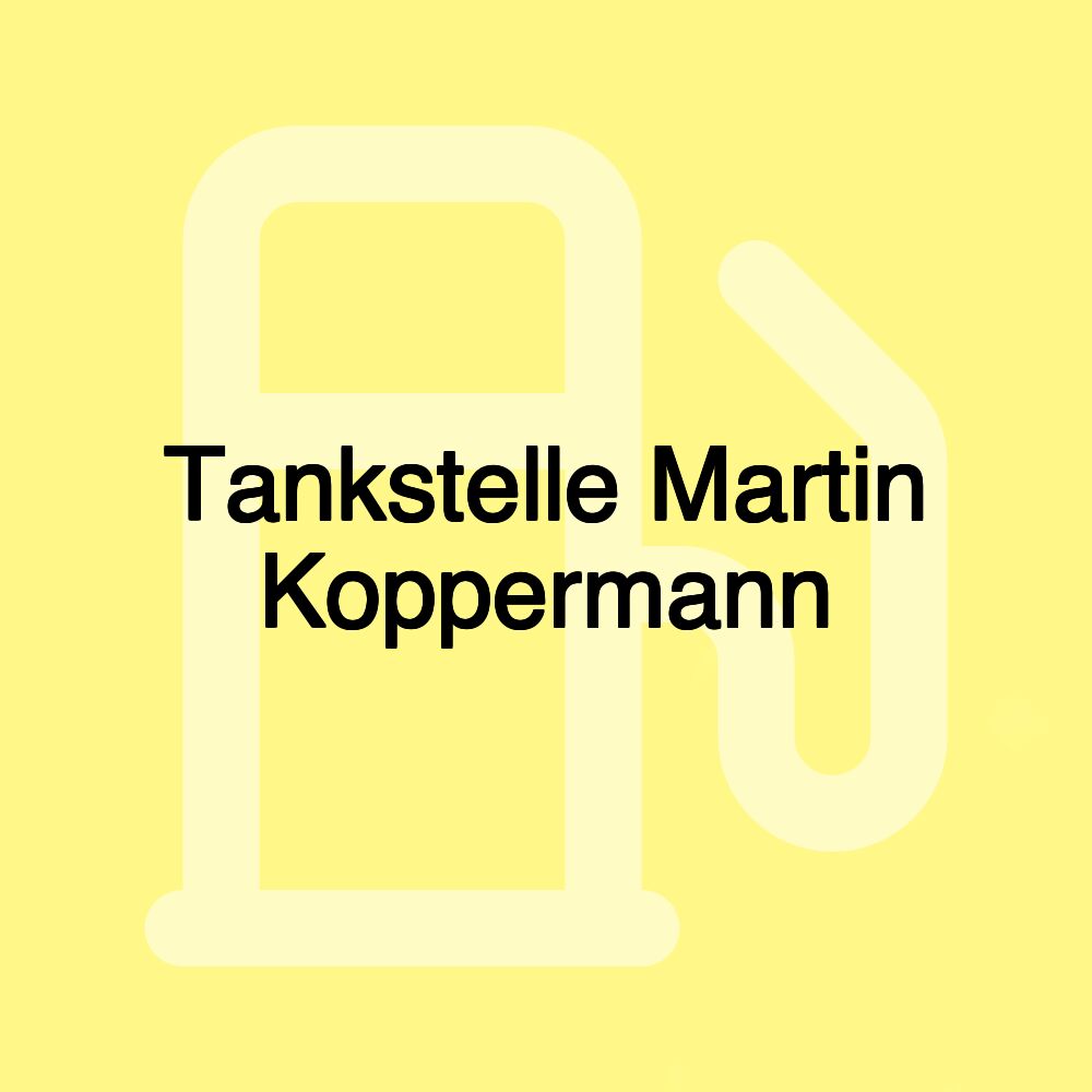 Tankstelle Martin Koppermann