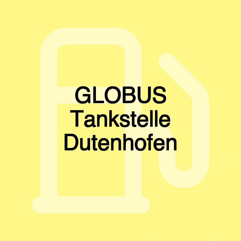 GLOBUS Tankstelle Dutenhofen