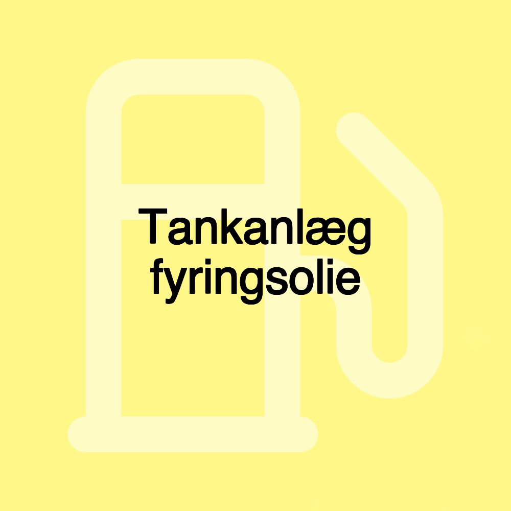 Tankanlæg fyringsolie