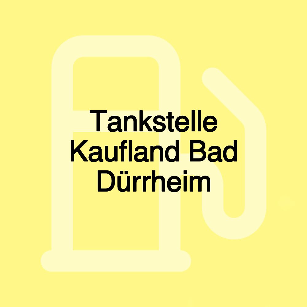 Tankstelle Kaufland Bad Dürrheim