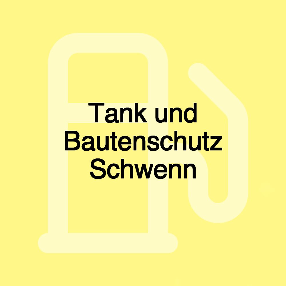 Tank und Bautenschutz Schwenn