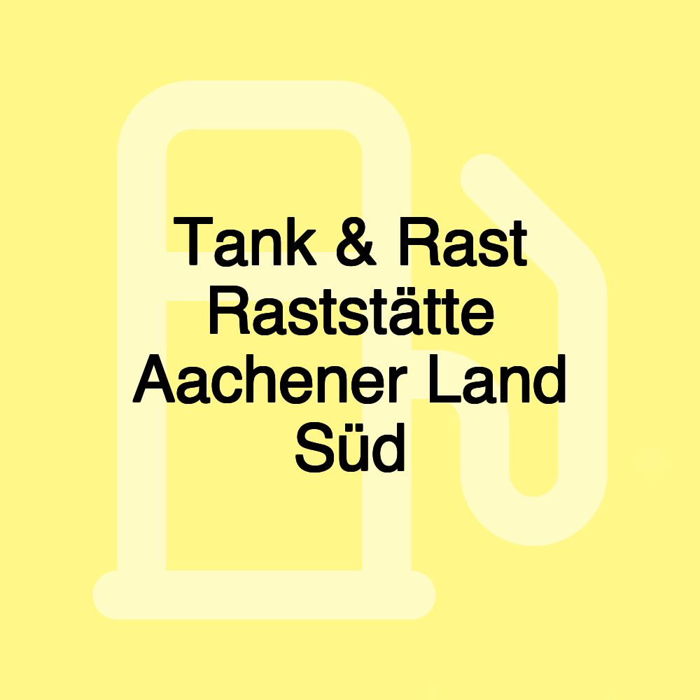 Tank & Rast Raststätte Aachener Land Süd