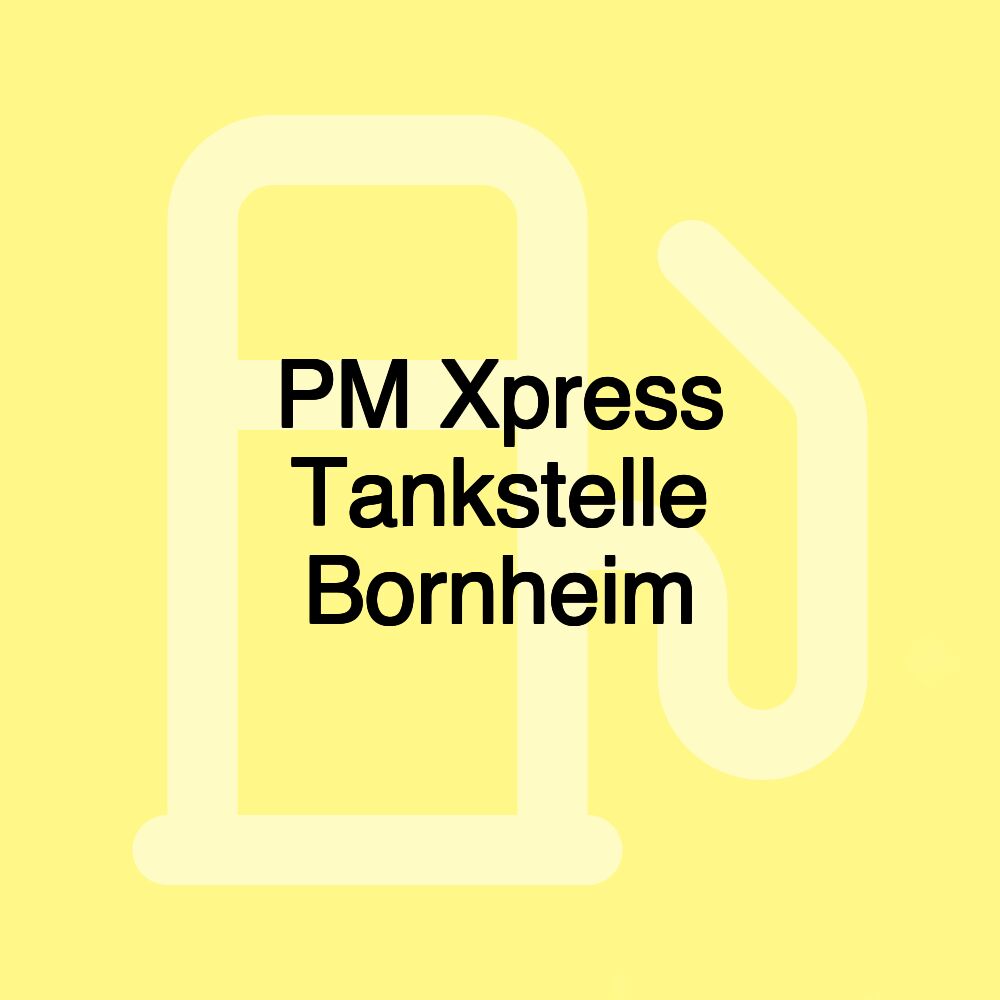 PM Xpress Tankstelle Bornheim