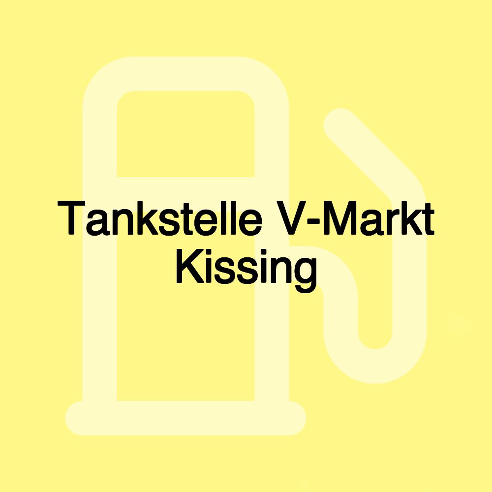 Tankstelle V-Markt Kissing