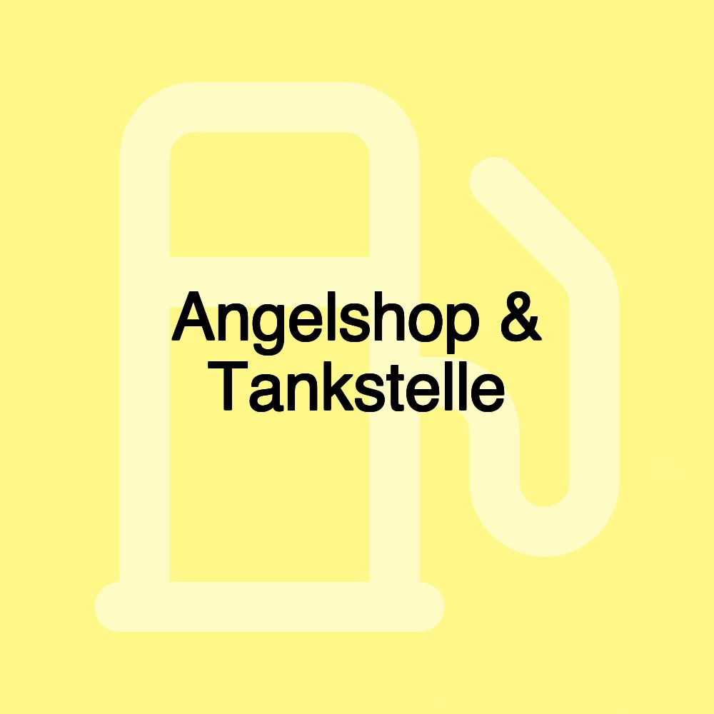 Angelshop & Tankstelle