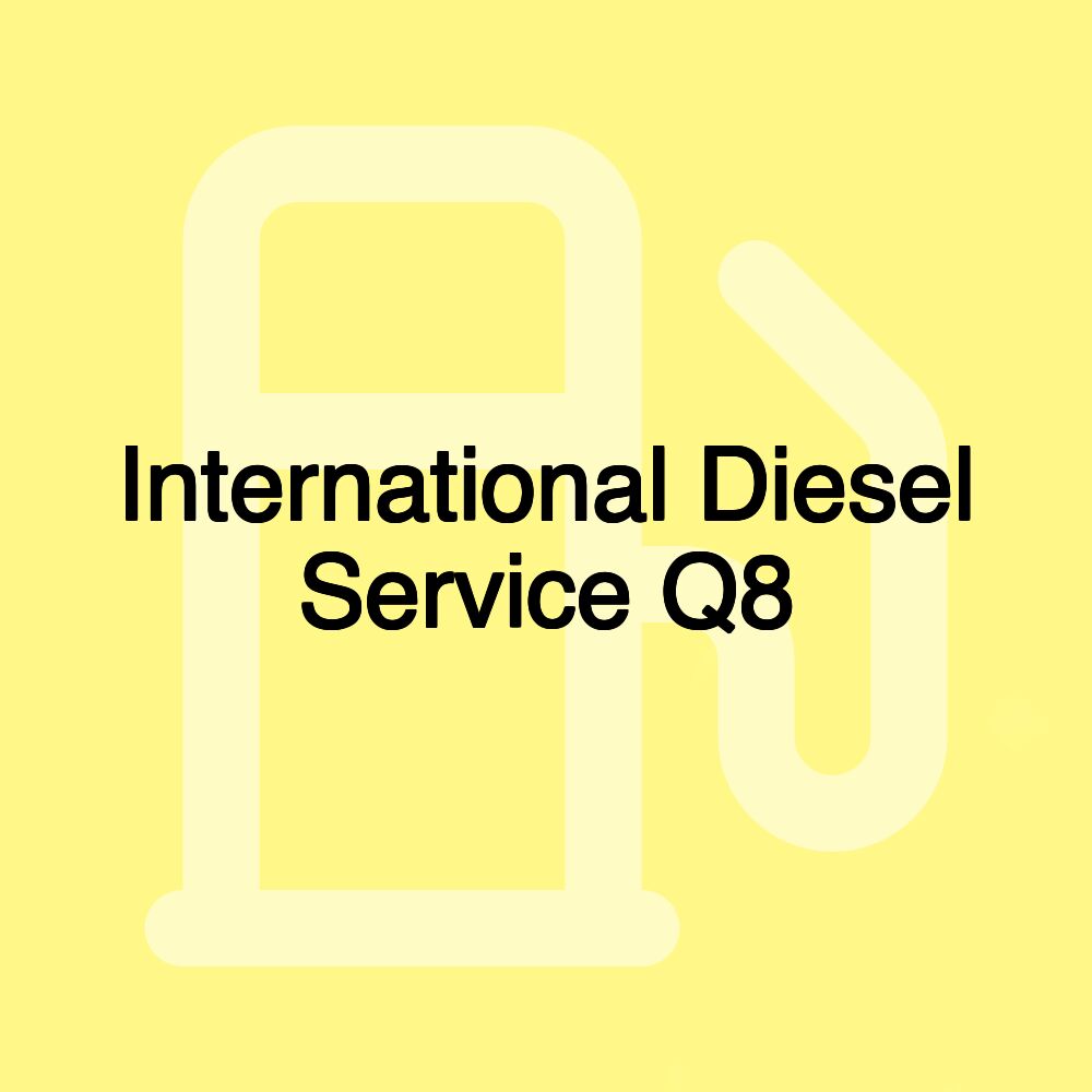 International Diesel Service Q8