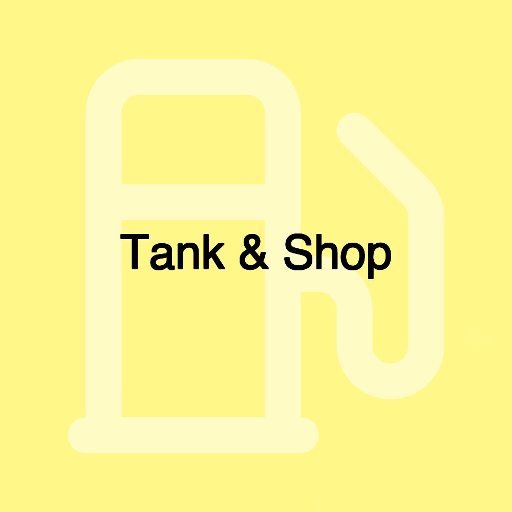 Tank & Shop