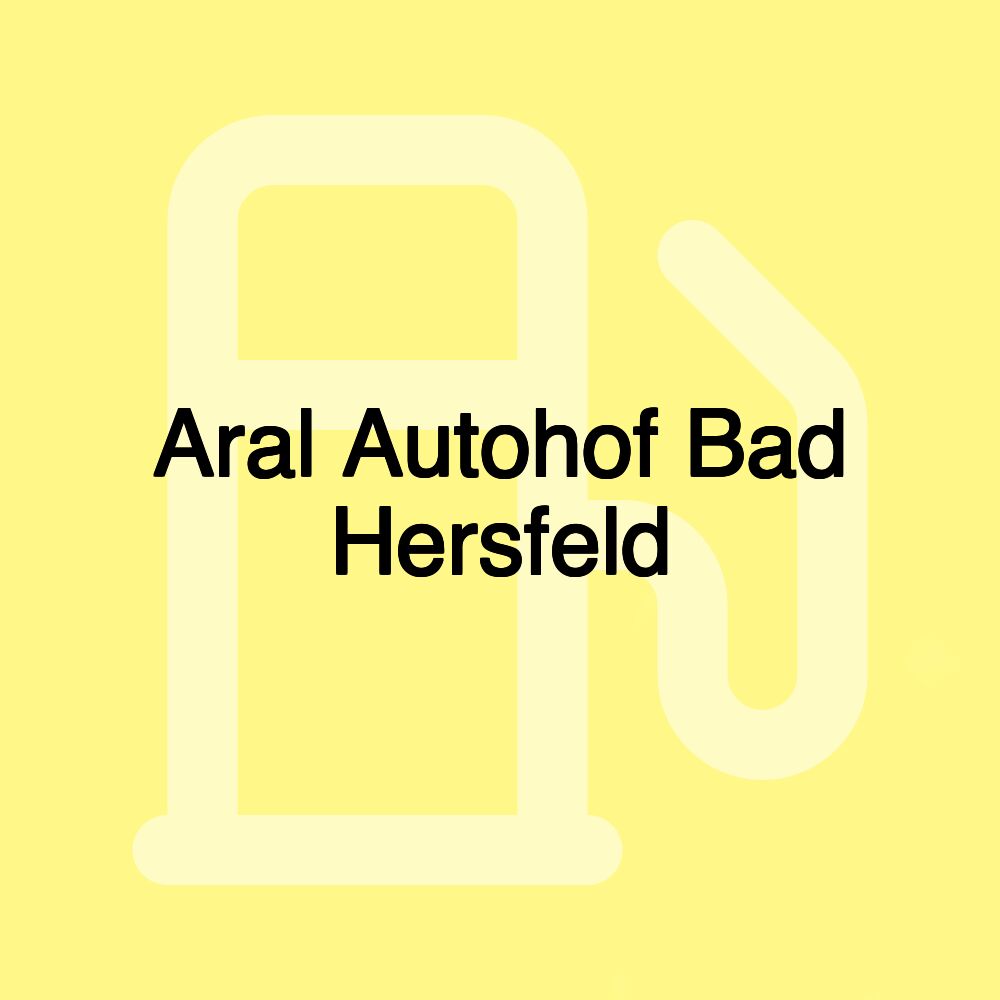 Aral Autohof Bad Hersfeld