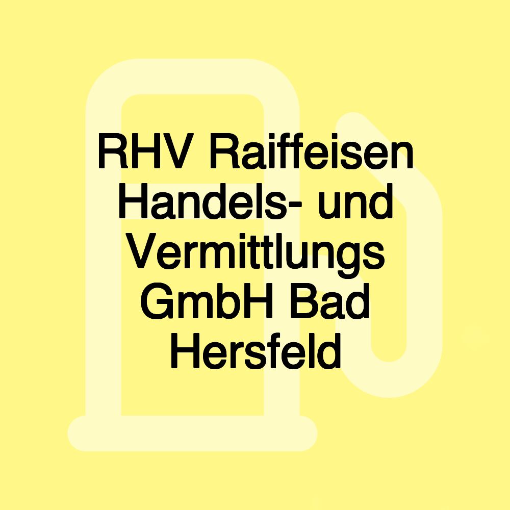 RHV Raiffeisen Handels- und Vermittlungs GmbH Bad Hersfeld