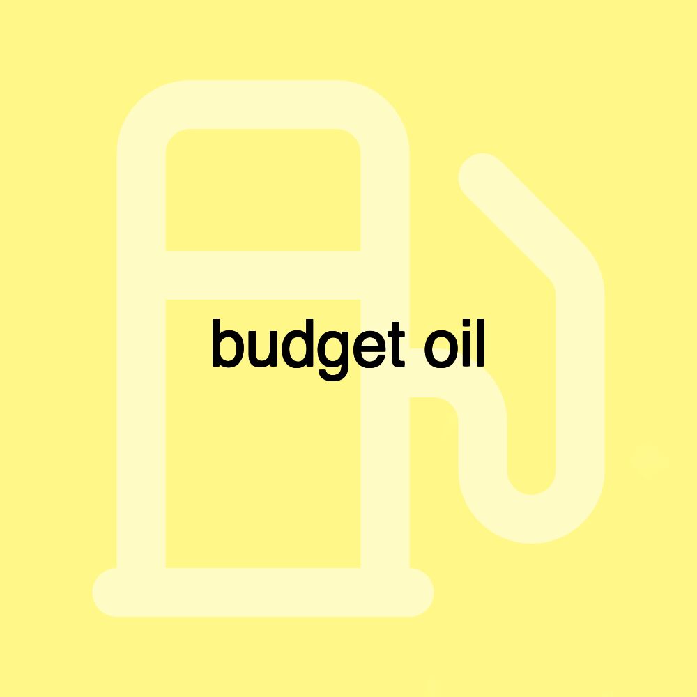 budget oil