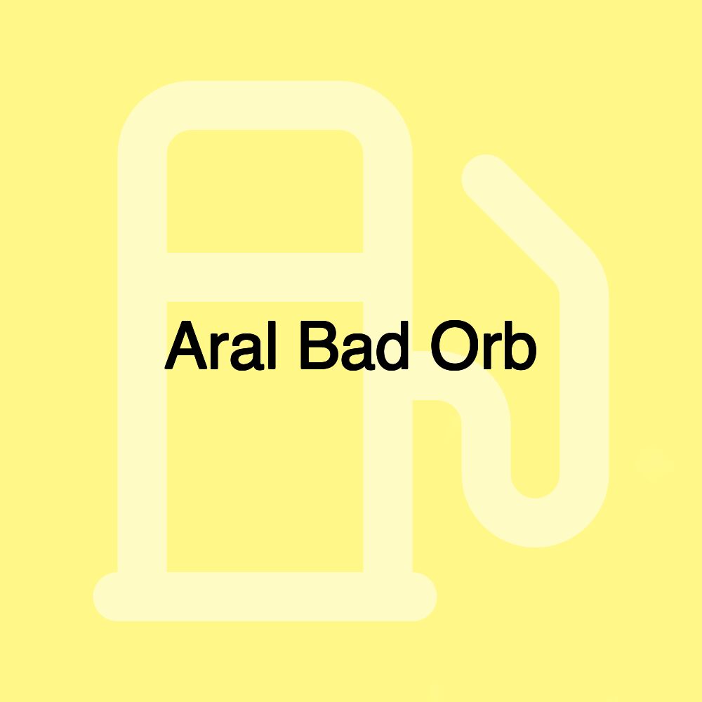 Aral Bad Orb