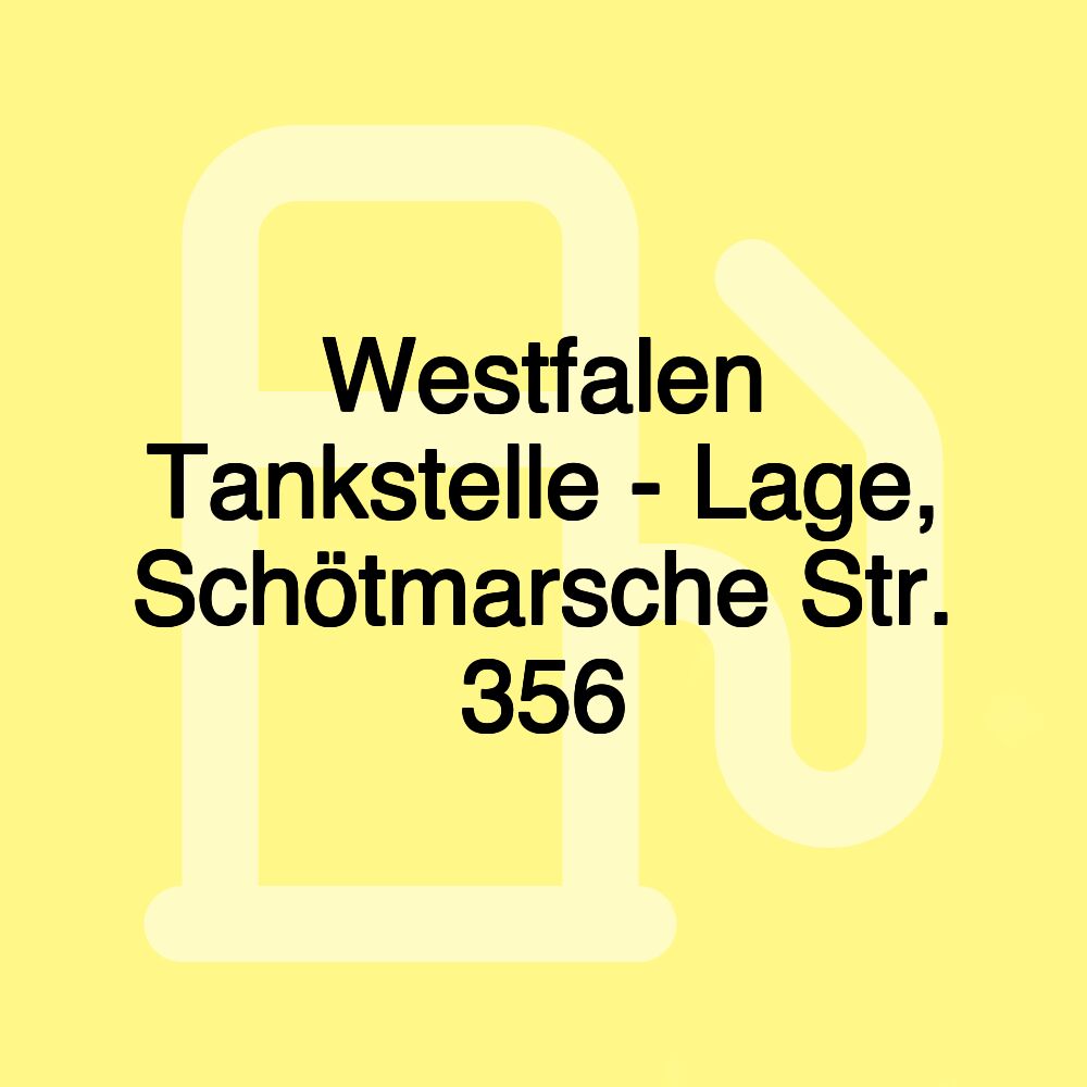 Westfalen Tankstelle - Lage, Schötmarsche Str. 356