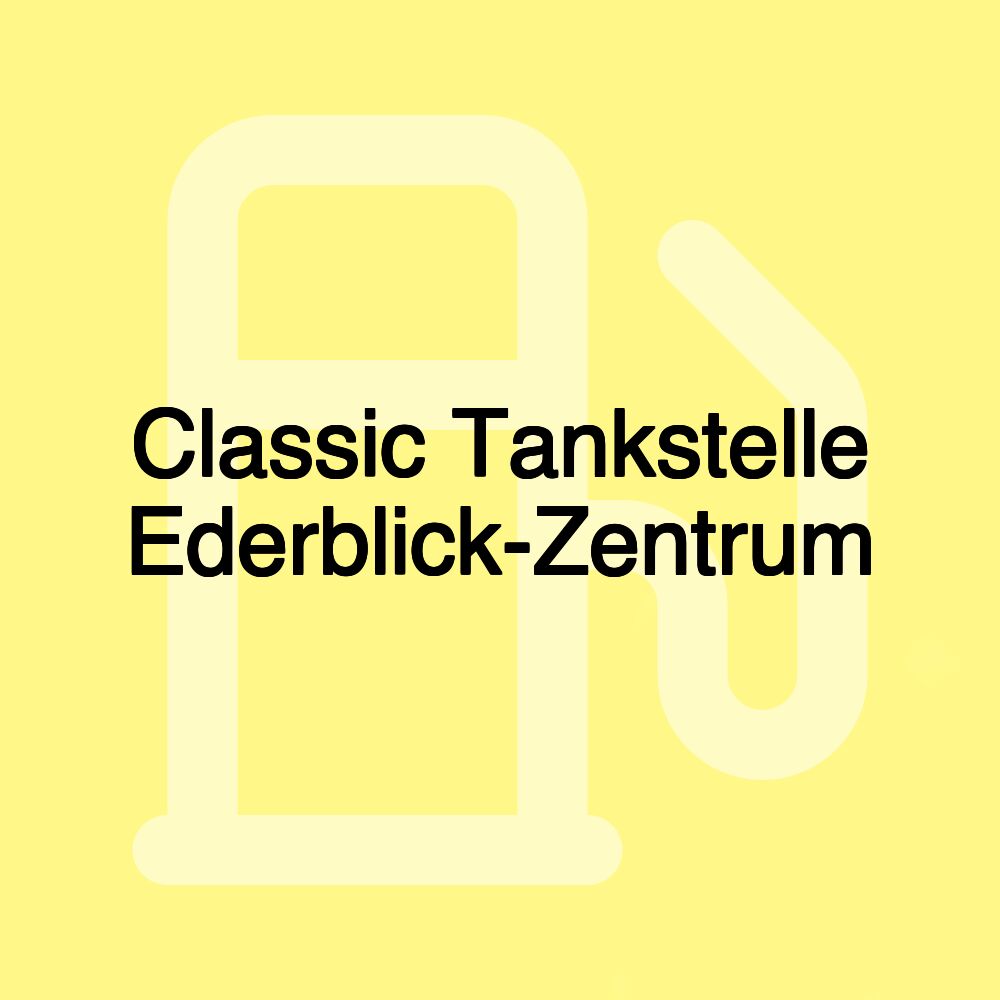 Classic Tankstelle Ederblick-Zentrum