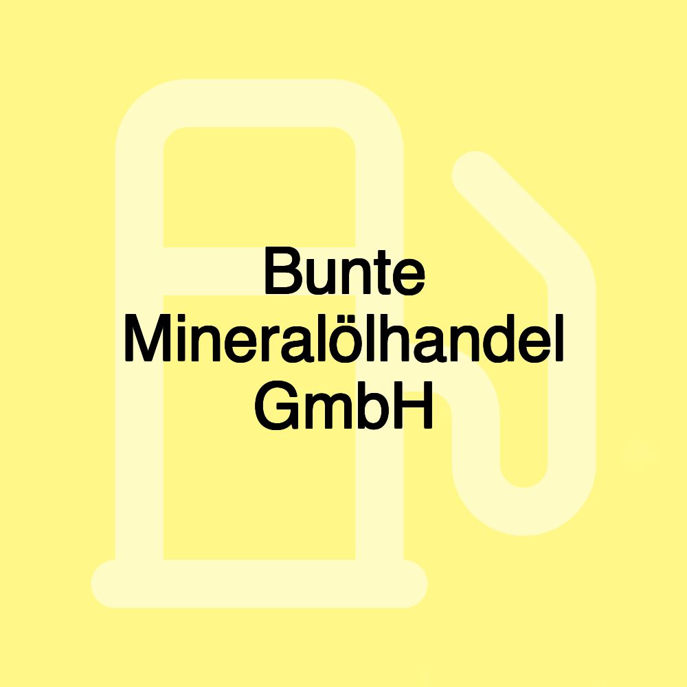 Bunte Mineralölhandel GmbH