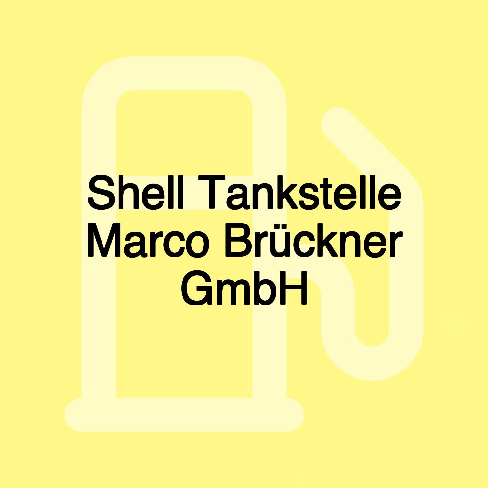 Shell Tankstelle Marco Brückner GmbH